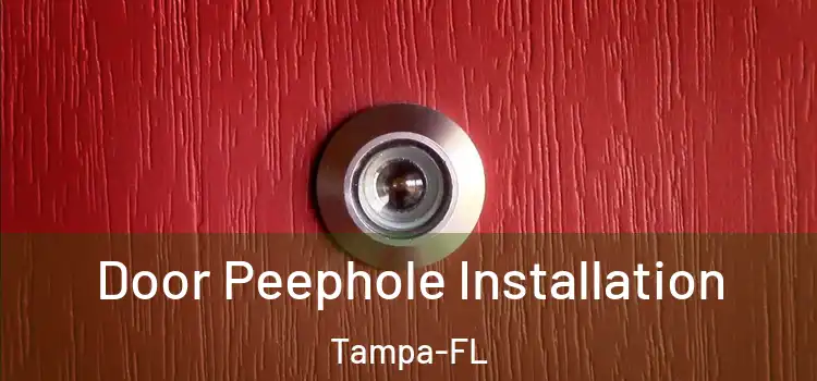  Door Peephole Installation Tampa-FL