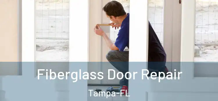  Fiberglass Door Repair Tampa-FL